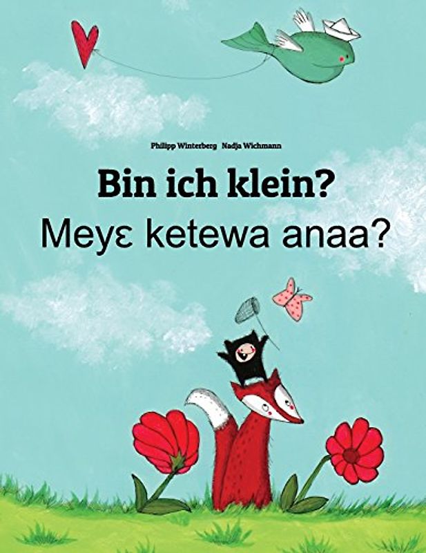 Bin ich klein? Meye ketewa anaa?: Kinderbuch Deutsch-Akan (zweisprachig/bilingual) - Winterberg, Philipp