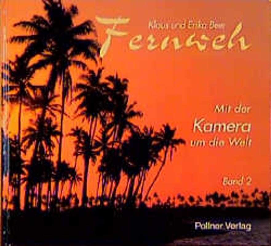 Fernweh. Mit der Kamera um die Welt