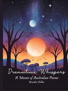 Dreamtime Whispers: A Mosaic of Australian Poems
