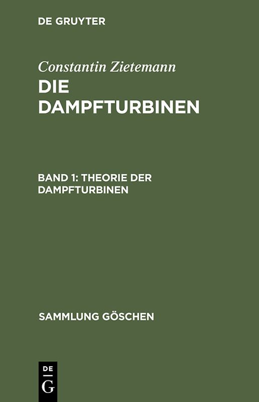 Constantin Zietemann: Die Dampfturbinen / Theorie der Dampfturbinen