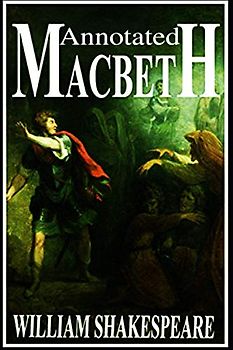 Macbeth - William Shakespeare: Annotated