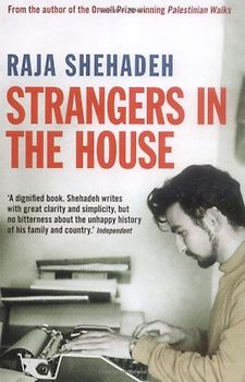 Strangers in the House: Coming of Age in Occupied Palestine - Shehadeh, Raja