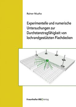 Experimentelle und numerische Untersuchungen zur Durchstanztragfähigkeit von lochrandgestützten Flachdecken
