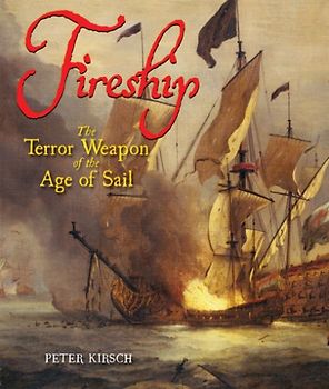Fireship: The Terror Weapon of the Age of Sail