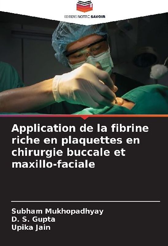 Application de la fibrine riche en plaquettes en chirurgie buccale et maxillo-faciale