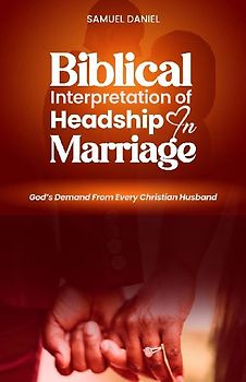 Biblical Interpretation of Headship in Marriage