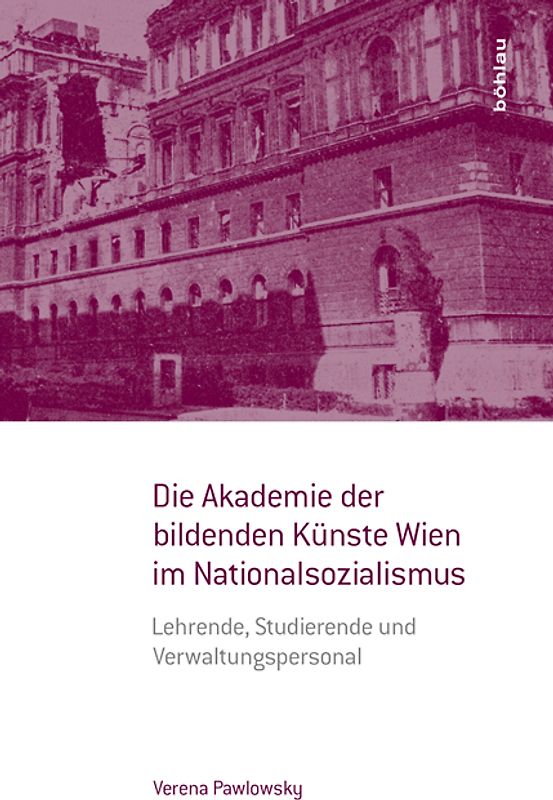 Die Akademie der bildenden Künste Wien im Nationalsozialismus