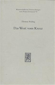 Das Wort vom Kreuz. Studien zur paulinischen Theologie