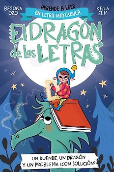 Phonics in Spanish-Un Duende, Un Dragón Y Un Problema ¿Con Solución? / An Elf, a Dragon, and a Problem... with a Solution? the Letters Dragon 3