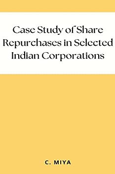 Case Study of Share Repurchases in Selected Indian Corporations