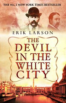 Devil in the White City - Erik Larson