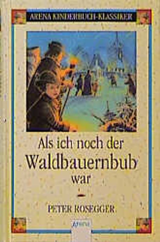 Als ich noch der Waldbauernbub war