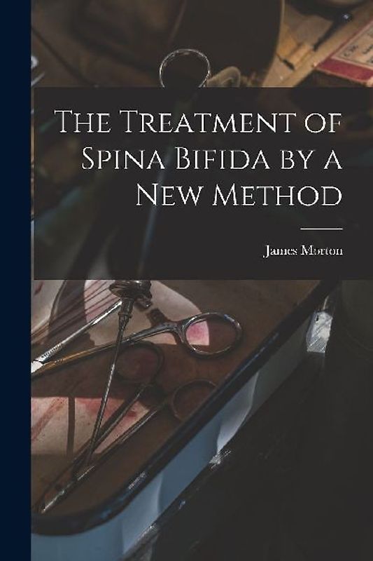 The Treatment of Spina Bifida by a New Method