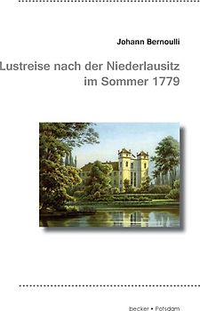 Joh. Bernoulli's Lustreise nach der Niederlausitz im Sommer 1779
