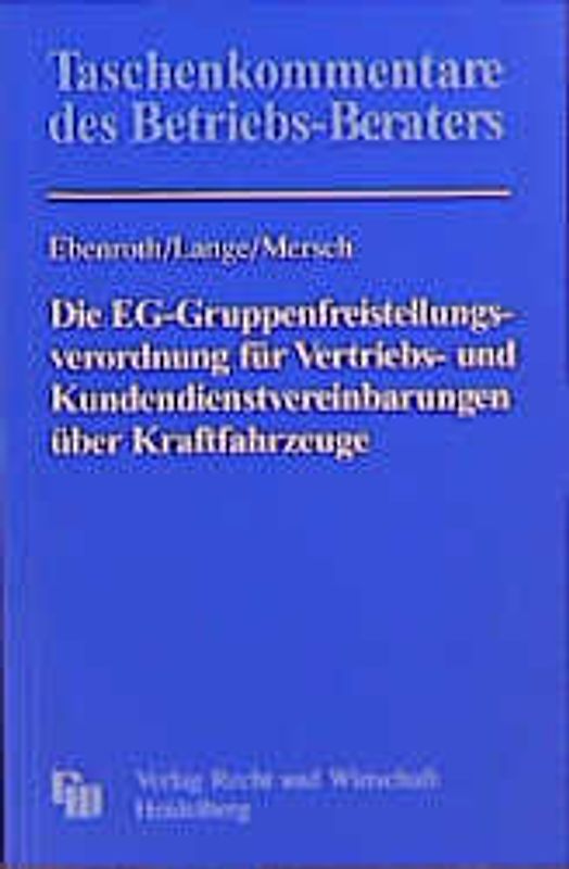 Die EG-Gruppenfreistellungsverordnung für Vertriebs- und Kundendienstvereinbarungen über Kraftfahrzeuge