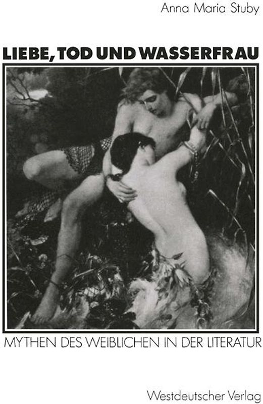 Liebe, Tod und Wasserfrau