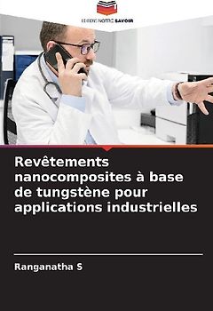 Revêtements nanocomposites à base de tungstène pour applications industrielles