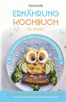 Kochbuch für Kinder! Gesunde Rezepte, die Spaß machen und schmecken