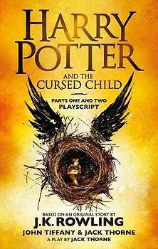 Harry Potter and the Cursed Child - Parts One and Two - Playscript - J.K. Rowling, John Tiffany, Jack Thorne [Paperback]