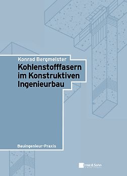 Kohlenstofffasern im Konstruktiven Ingenieurbau