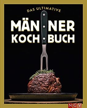 Das ultimative Männer-Kochbuch