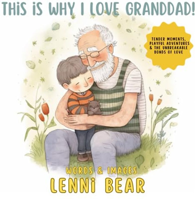 This is why I love Granddad!: Ideal for nurturing lasting memories, this book truly encapsulates the unique relationship between a granddad and grandchild. (This is why I love my ...)