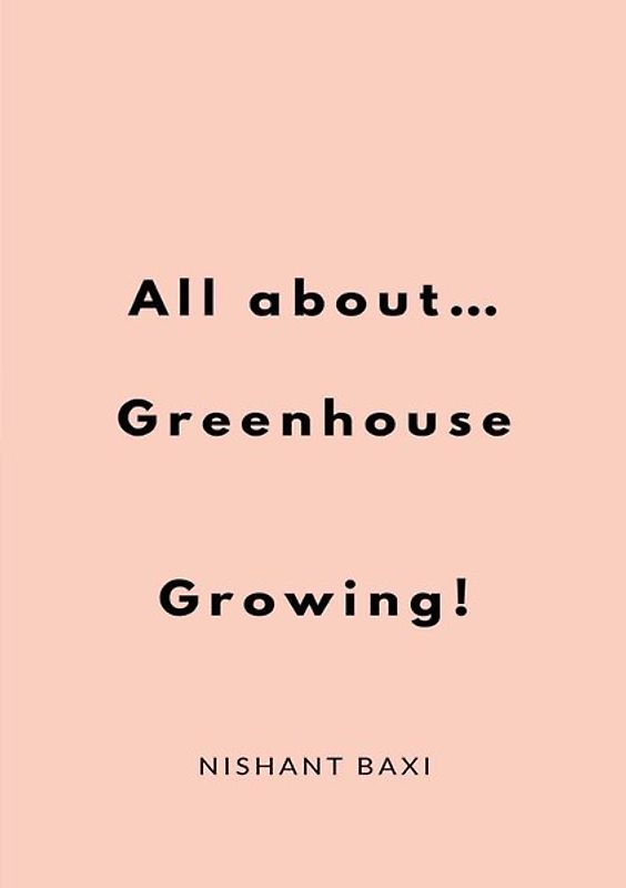 All about Greenhouse Growing