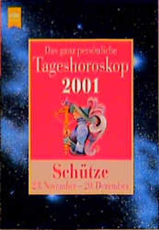 Das ganz persönliche Tageshoroskop 2001 - Schütze