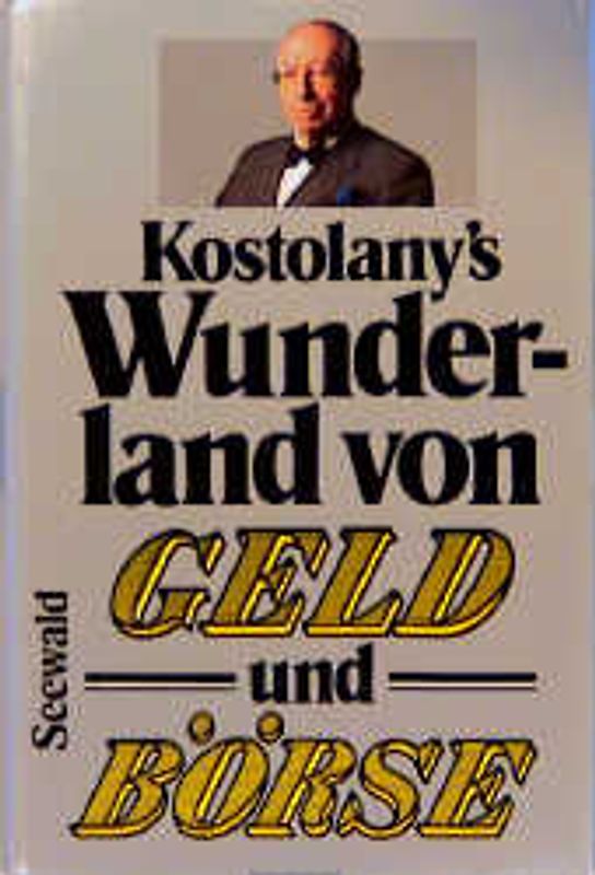 Kostolany's Wunderland von Geld und Börse