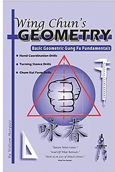 Wing Chun's Geometry: Basic Geometric Gung Fu Fundamentals