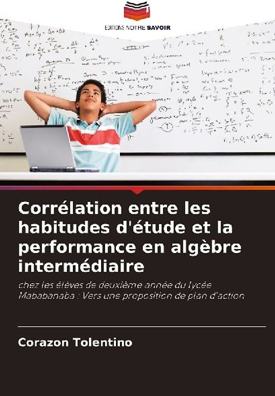 Corrélation entre les habitudes d'étude et la performance en algèbre intermédiaire