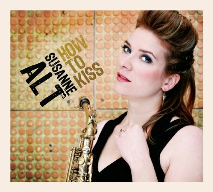 Alt,Susanne - How to Kiss