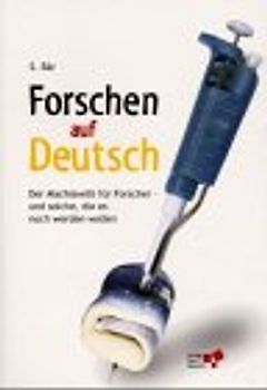 Forschen auf Deutsch. Der Machiavelli für Forscher und solche die es werden wollen