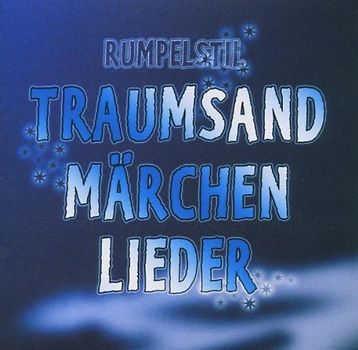 Rumpelstil - Traumsandmärchenlieder