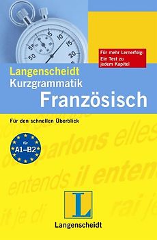 Langenscheidt Kurzgrammatik Französisch. Für den schnellen Überblick