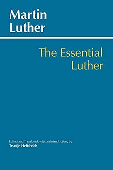 Essential Luther (Hackett Classics)