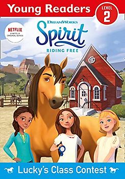 Spirit Riding Free: Young Reader Lucky's Class Contest: The hit Netflix show!