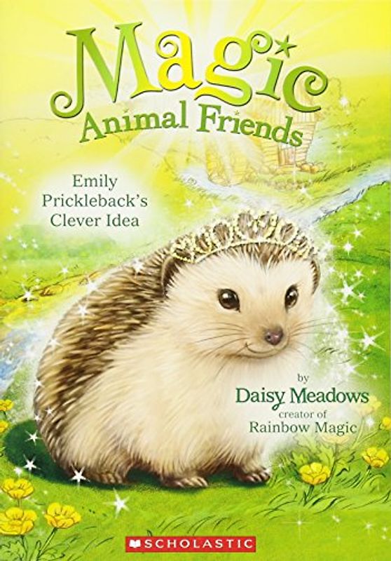 Magic Animal Friends #6 Emily: Prickleback's Clever Idea