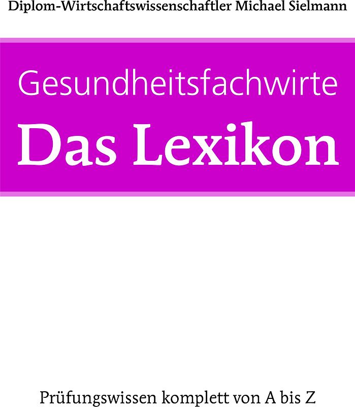 Gesundheitsfachwirte: Das Lexikon