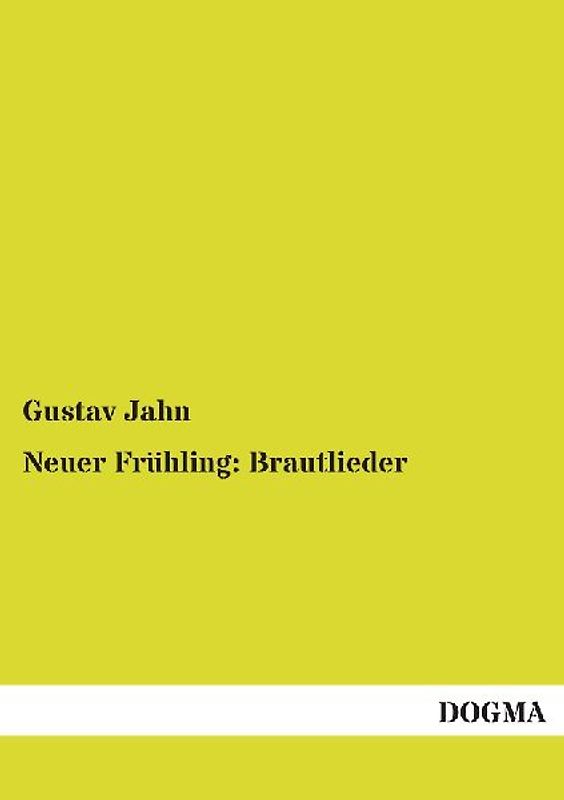 Neuer Frühling: Brautlieder