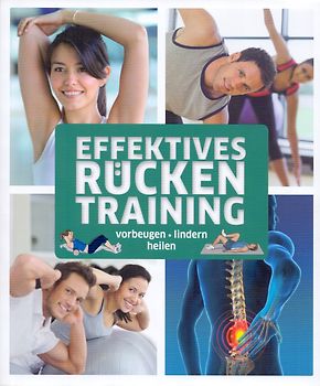 Effektives Rückentraining: Vorbeugen, lindern, heilen [Broschiert]