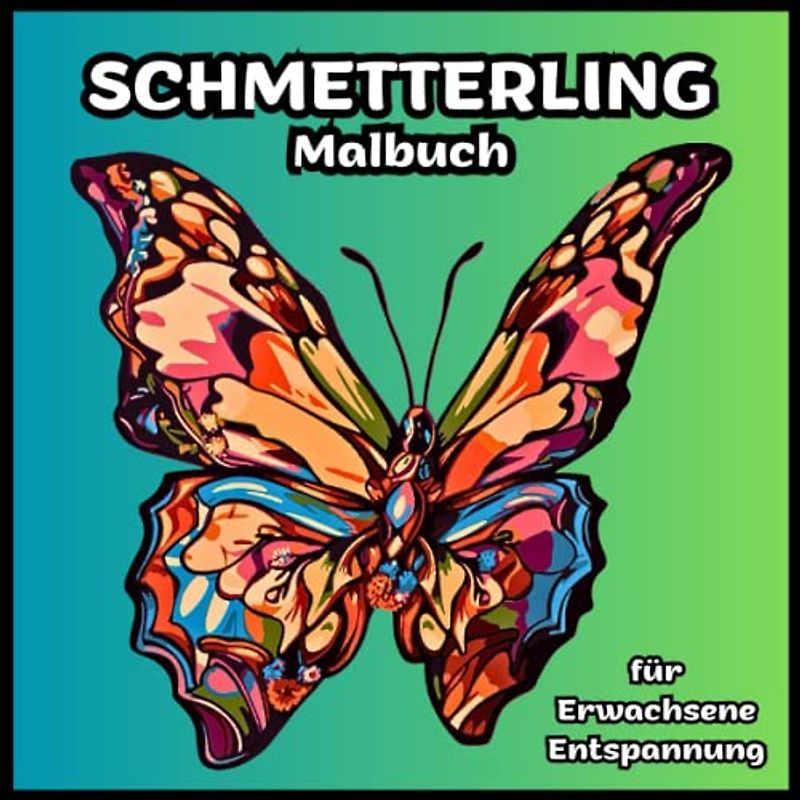 SCHMETTERLING Malbuch für Erwachsene Entspannung: Seiten mit wunderschönen Schmetterlingen zum Ausmalen und Entspannen