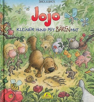 Jojo Kleiner Hund mit Bärenmut - Bengt Birck [Gebundene Ausgabe]