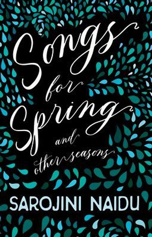 Songs for Spring - And Other Seasons: With an Introduction by Edmund Gosse