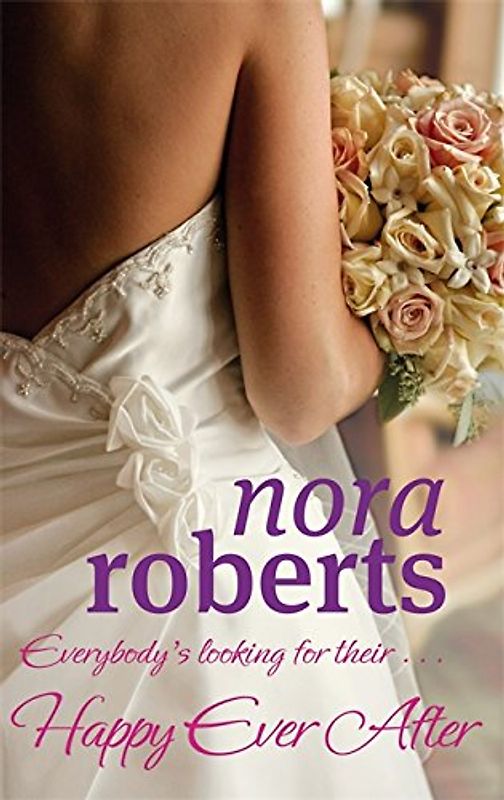 Bride Quartet 4. Happy Ever After - Nora Roberts