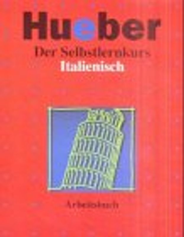 Der Selbstlernkurs Italienisch für Anfänger, Arbeitsbuch