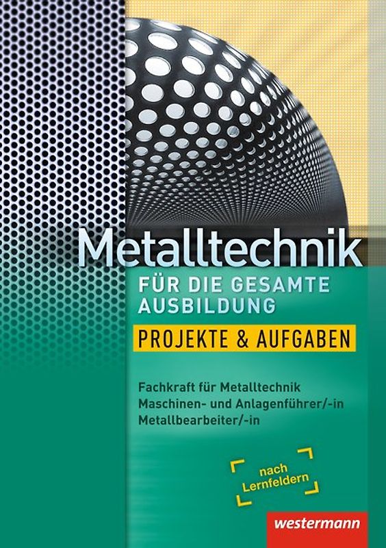 Metalltechnik für die gesamte Ausbildung