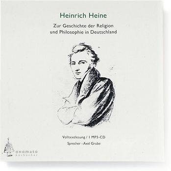 Zur Geschichte der Religion und Philosophie in Deutschland. Volltextlesung von Axel Grube. 1 mp3-CD in handgefertigter Papphülle