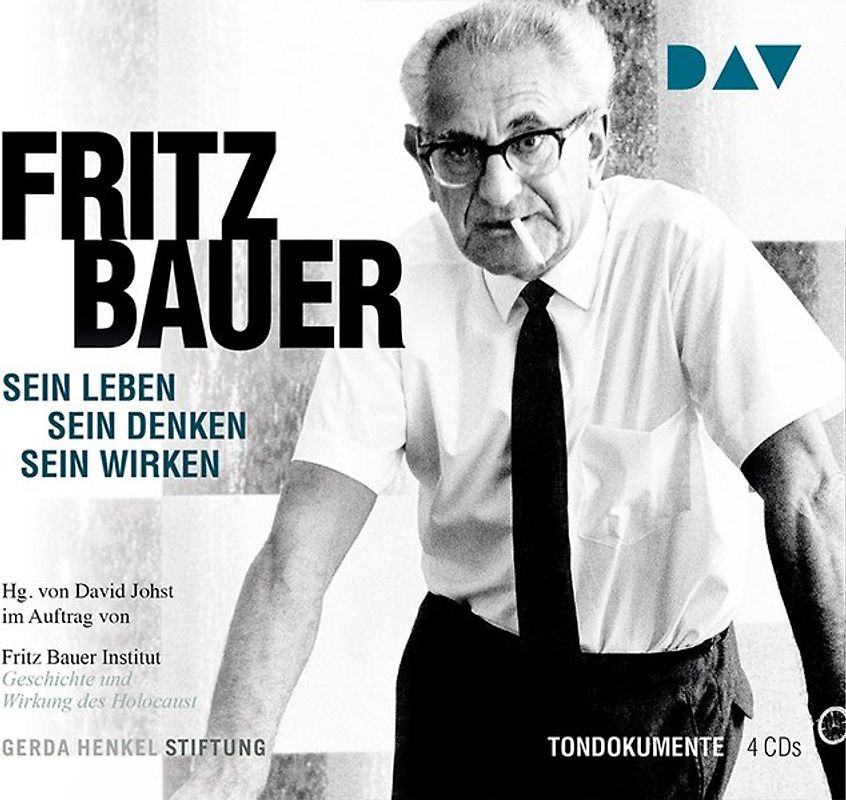 Fritz Bauer. Sein Leben, sein Denken, sein Wirken. Tondokumente mit Burghart Klaußner (4 CDs)