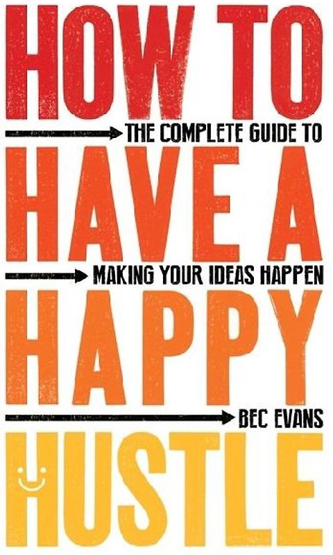 How to Have a Happy Hustle